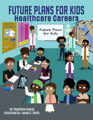 Future Plans For Kids: Healthcare Careers