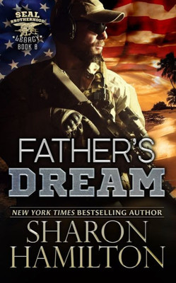 A Father's Dream: True Blue Dad (Seal Brotherhood: Legacy)