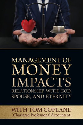 Management Of Money Impacts Relationship With God, Spouse And Eternity