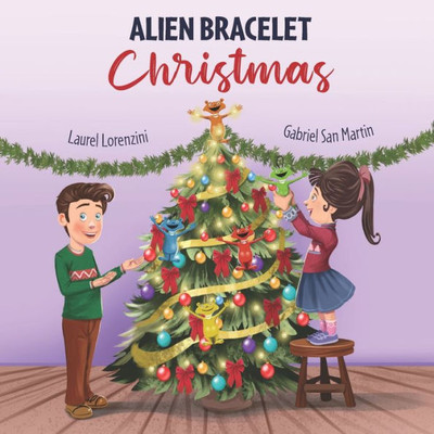 Alien Bracelet Christmas (Alien Bracelet Series: Delightfully Mischievous Fun That's Out Of This World!)