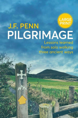Pilgrimage Large Print: Lessons Learned From Solo Walking Three Ancient Ways