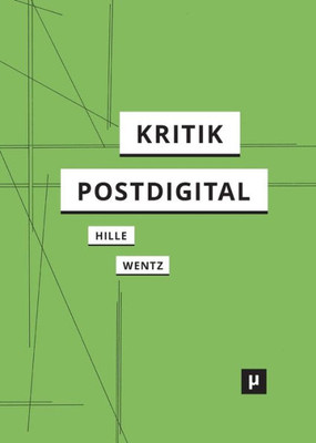 Kritik Postdigital (Digital Cultures) (German Edition)