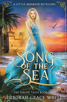 Song Of The Sea: A Little Mermaid Retelling (The Singer Tales)