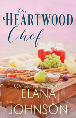 The Heartwood Chef: A Heartwood Sisters Novel (Carter's Cove Beach Romance)
