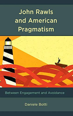 John Rawls and American Pragmatism: Between Engagement and Avoidance