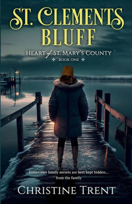 St. Clements Bluff: Heart Of St. Mary's County, Book 1