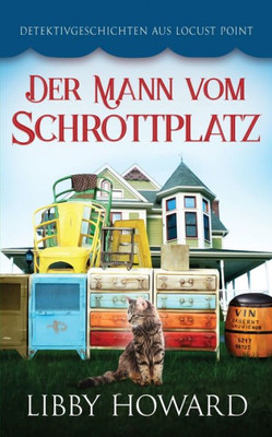 Der Mann Vom Schrottplatz (German Edition)