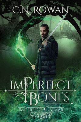 Imperfect Bones: A Darkly Funny Supernatural Suspense Mystery (The Imperfect Cathar)