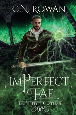 Imperfect Fae: A Darkly Funny Supernatural Suspense Mystery (The Imperfect Cathar)
