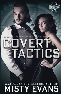 Covert Tactics: A Thrilling Military Romance, Seals Of Shadow Force: Spy Division Series, Book 5