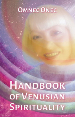 Handbook Of Venusian Spirituality (The Venusian Trilogy)