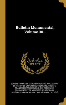Bulletin Monumental, Volume 30... (French Edition)
