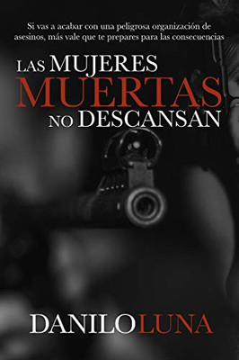 Las Mujeres Muertas No Descansan (Las Mujeres Muertas No Lloran) (Spanish Edition)