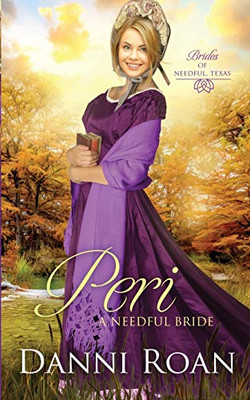Peri: A Needful Bride (Brides of Needful Texas)