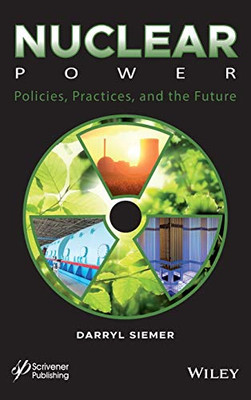 Nuclear Power: Policies, Practices, and the Future