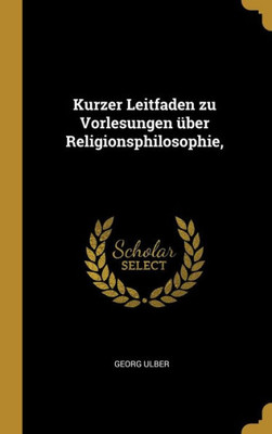 Kurzer Leitfaden zu Vorlesungen über Religionsphilosophie, (German Edition)