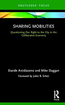 Sharing Mobilities: Questioning Our Right to the City in the Collaborative Economy