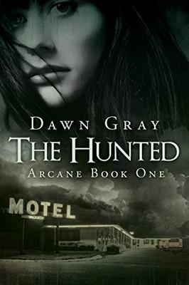 The Hunted: Arcane Book One (The Arcane Series)
