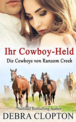 Ihr Cowboy-Held (Die Cowboys von Ransom Creek) (German Edition)