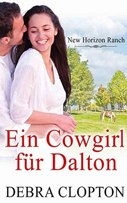 Ein Cowgirl für Dalton (New Horizon Ranch - Mule Hollow) (German Edition)