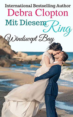 Mit Diesem Ring (Windswept Bay) (German Edition)