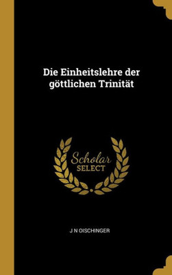 Die Einheitslehre der göttlichen Trinität (German Edition)