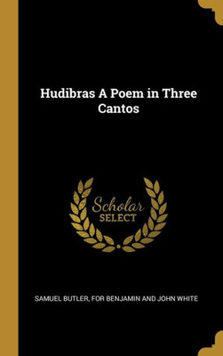 Hudibras A Poem in Three Cantos