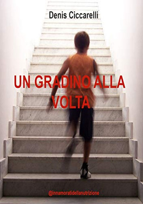 Un gradino alla volta (Italian Edition)