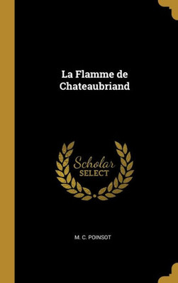 La Flamme de Chateaubriand (French Edition)