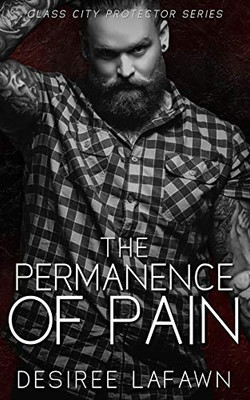The Permanence of Pain (Glass City Protector)