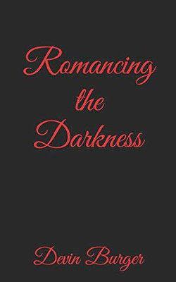 Romancing the Darkness