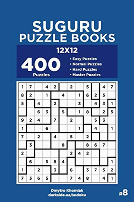 Suguru Puzzle Books - 400 Easy to Master Puzzles 12x12 (Volume 8)