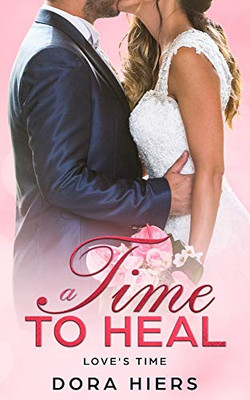 A Time to Heal (Love's Time)