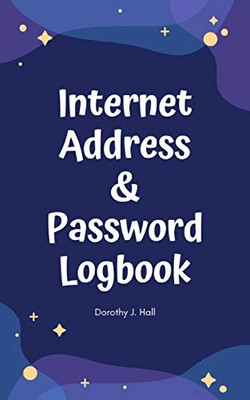 Internet Address & Password Logbook: Keep your usernames, social info, passwords, web addresses and security question in one. So easy & organized