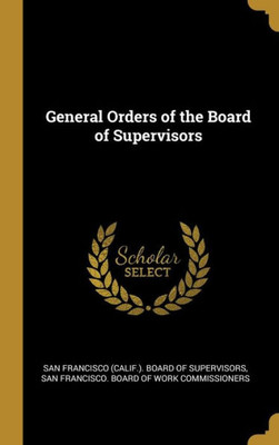 General Orders of the Board of Supervisors