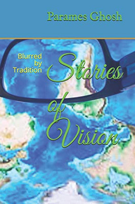 Stories of Vision: Blurred by Tradition