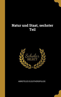 Natur und Staat, sechster Teil (German Edition)