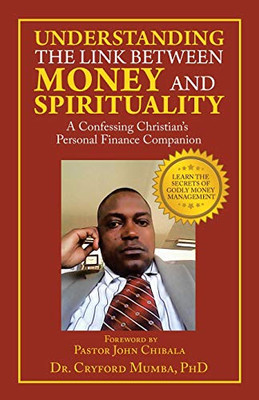 Understanding the Link Between Money and Spirituality: A Confessing Christian's Personal Finance Companion