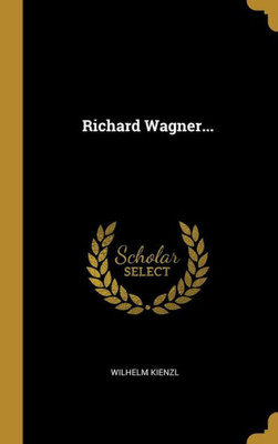 Richard Wagner... (German Edition)