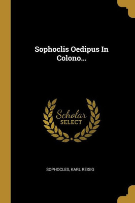 Sophoclis Oedipus In Colono... (Greek Edition)