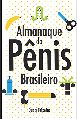 Almanaque do pênis brasileiro (Portuguese Edition)
