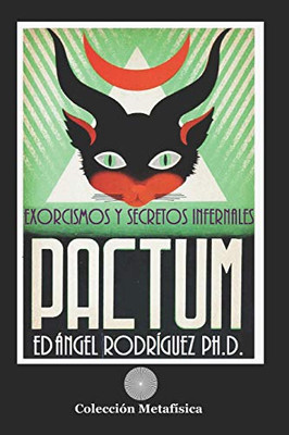 PACTUM: EXORCISMOS Y SECRETOS INFERNALES (Spanish Edition)