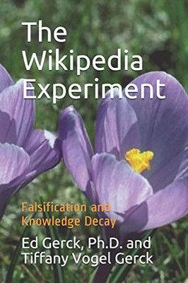 The Wikipedia Experiment: Falsification and Knowledge Decay