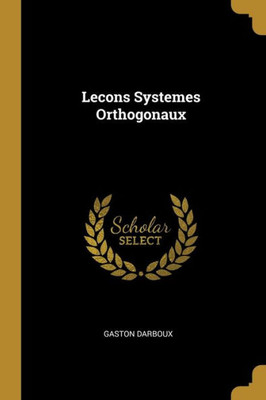 Lecons Systemes Orthogonaux (French Edition)