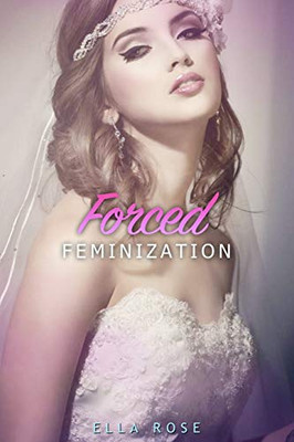 Forced Feminization: Abduction, Hypnosis Training, Sissy Slave Maid