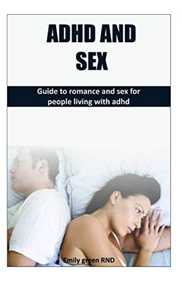 ADHD AND SEX: Guide to romance and sex for people living with ADHD