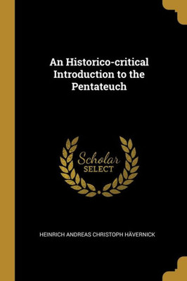 An Historico-critical Introduction to the Pentateuch