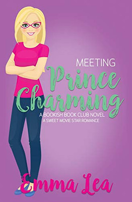Meeting Prince Charming: A Sweet Movie Star Romance (Bookish Book Club)