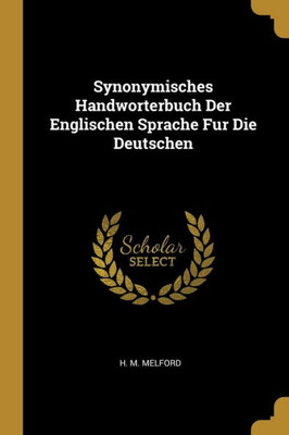 Synonymisches Handworterbuch Der Englischen Sprache Fur Die Deutschen