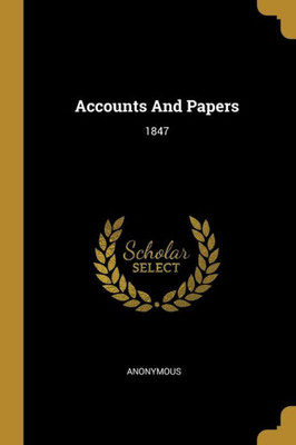 Accounts And Papers: 1847